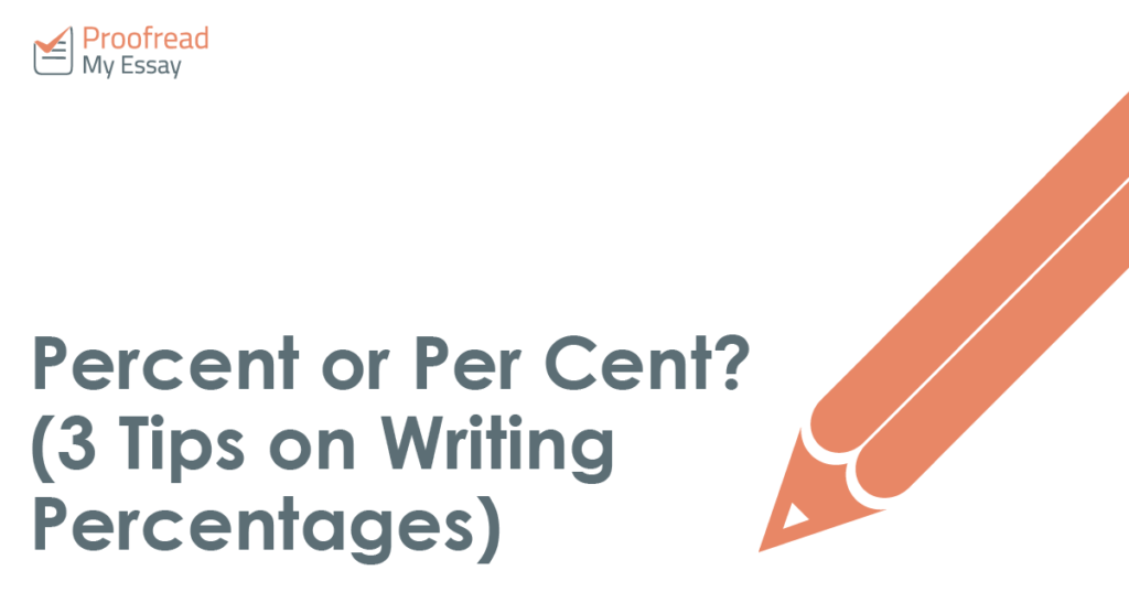 Percent or Per Cent? (3 Tips on Writing Percentages)
