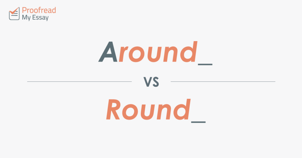 Around vs. Round