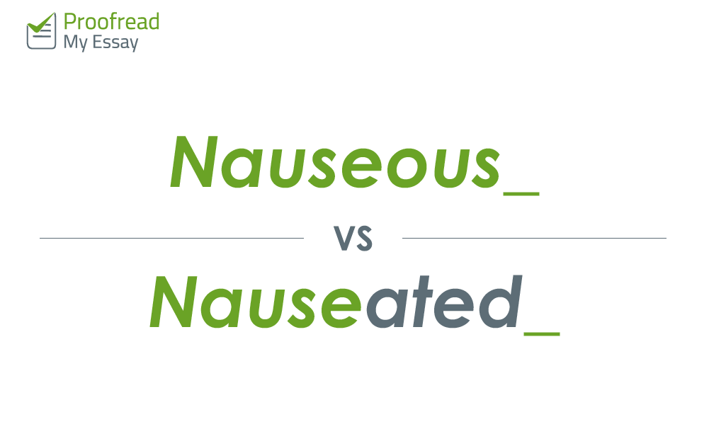 word-choice-nauseous-vs-nauseated-proofread-my-essay