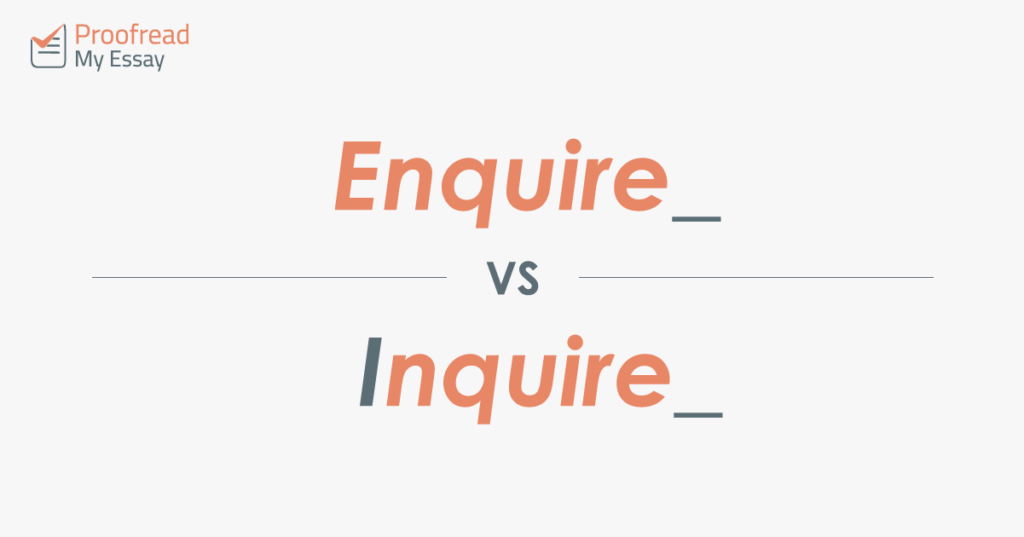 Word Choice - Enquire vs. Inquire