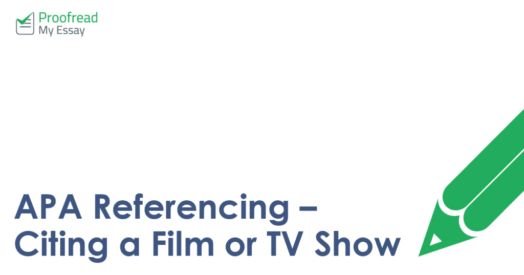 APA Referencing – Citing a Film or TV Show