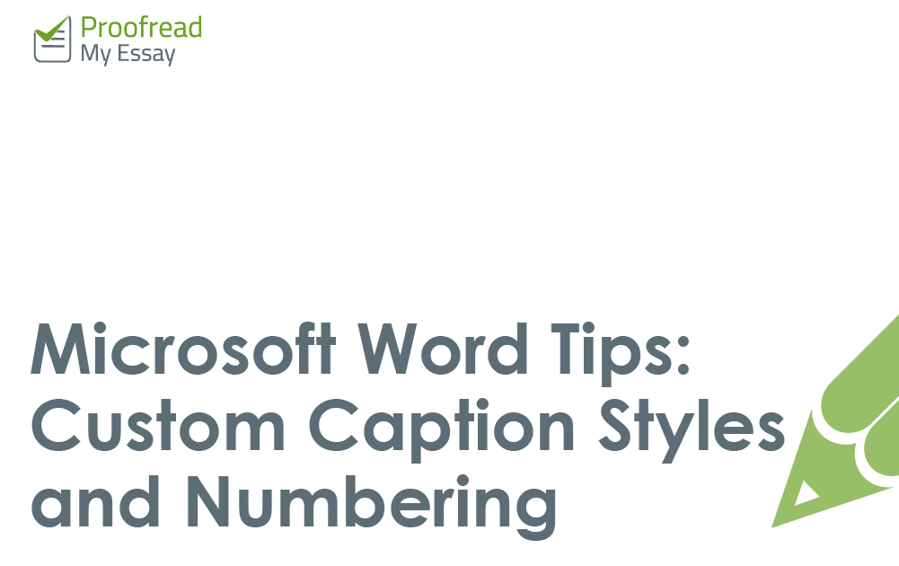 Microsoft Word Tips: Custom Caption Styles and Numbering