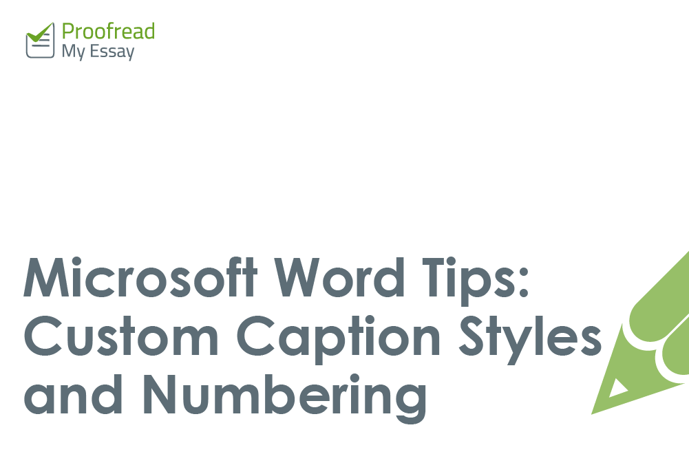 Microsoft Word Tips - Custom Caption Styles and Numbering