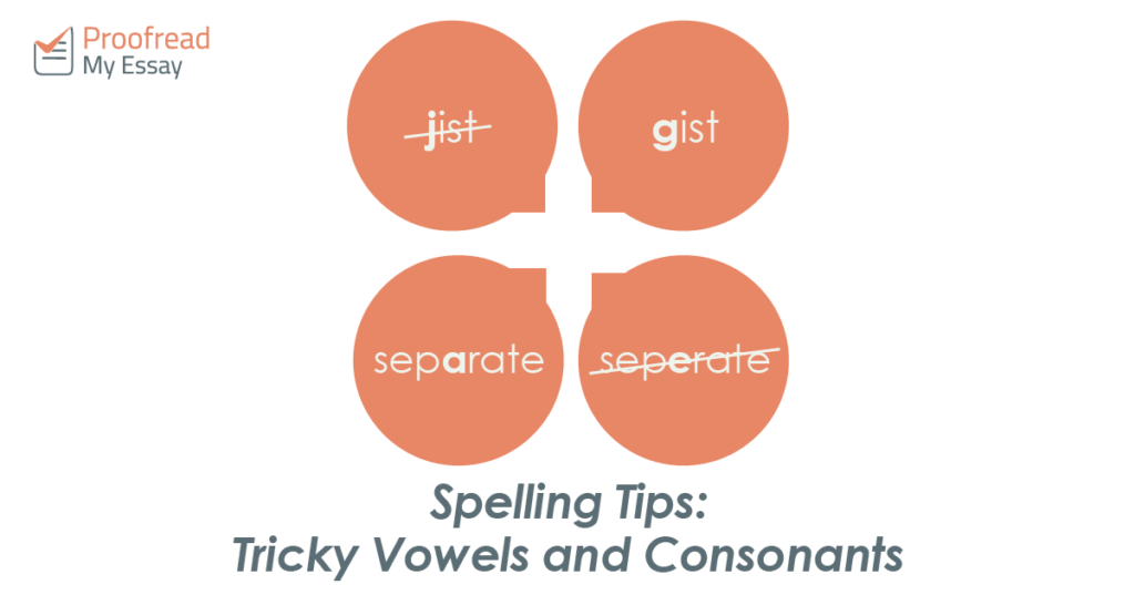 Spelling Tips - Tricky Vowels and Consonants