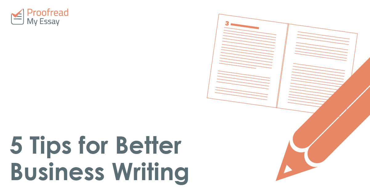 5 Tips for Better Business Writing - Proofread My Essay