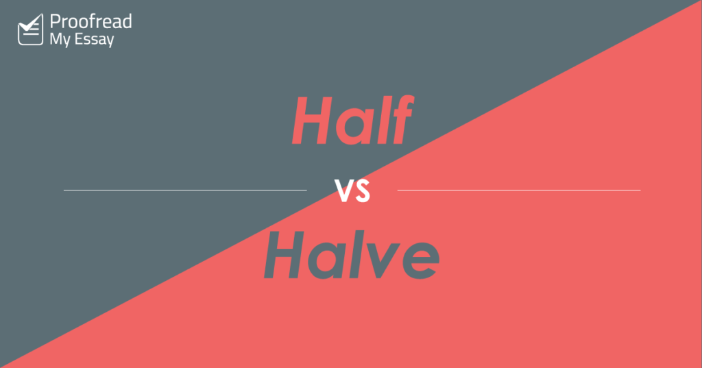 Half vs Halve
