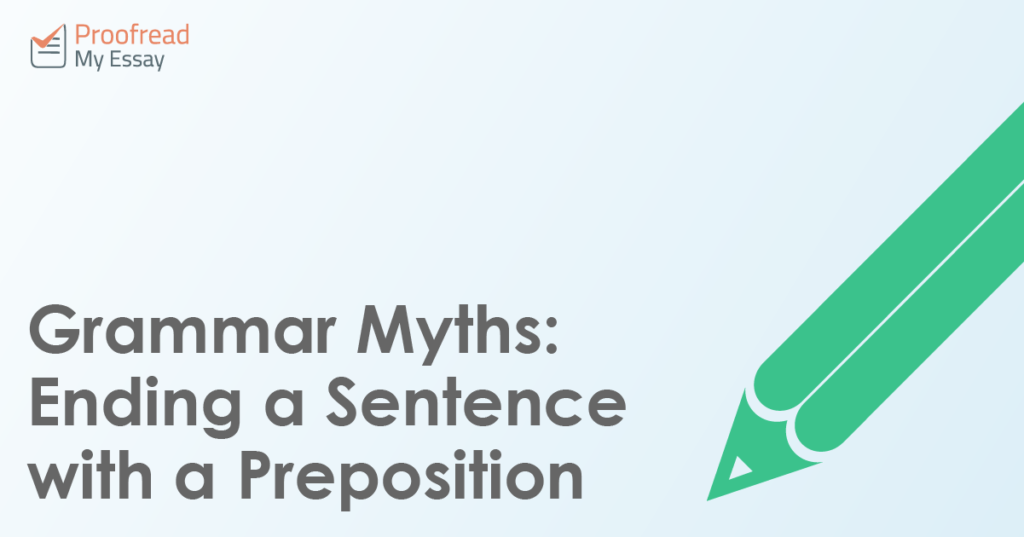 Grammar Myths - Ending a Sentence with a Preposition