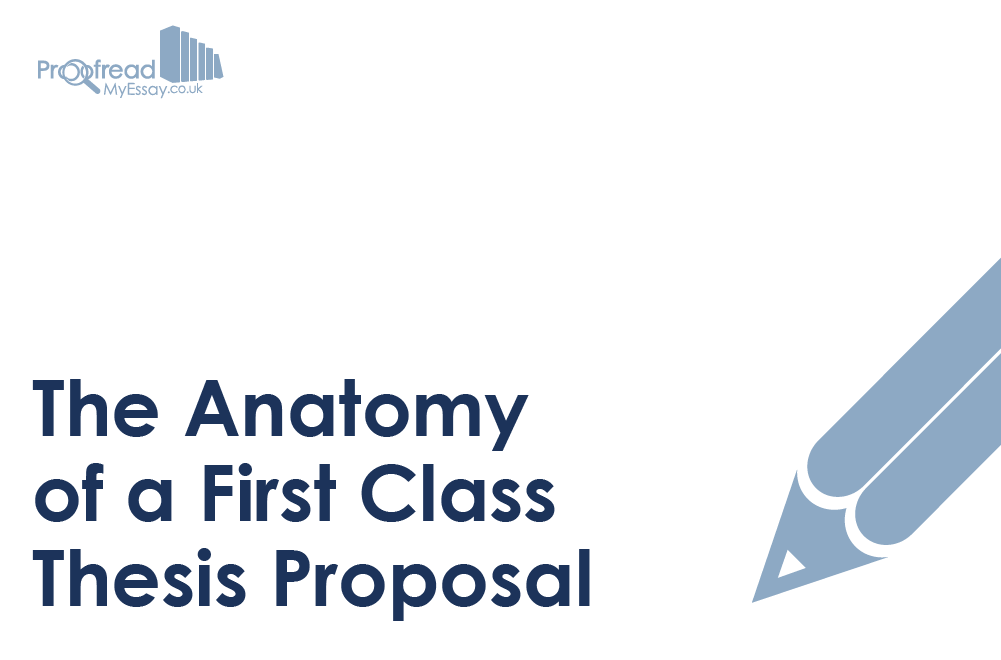 The Anatomy of a First Class Thesis Proposal