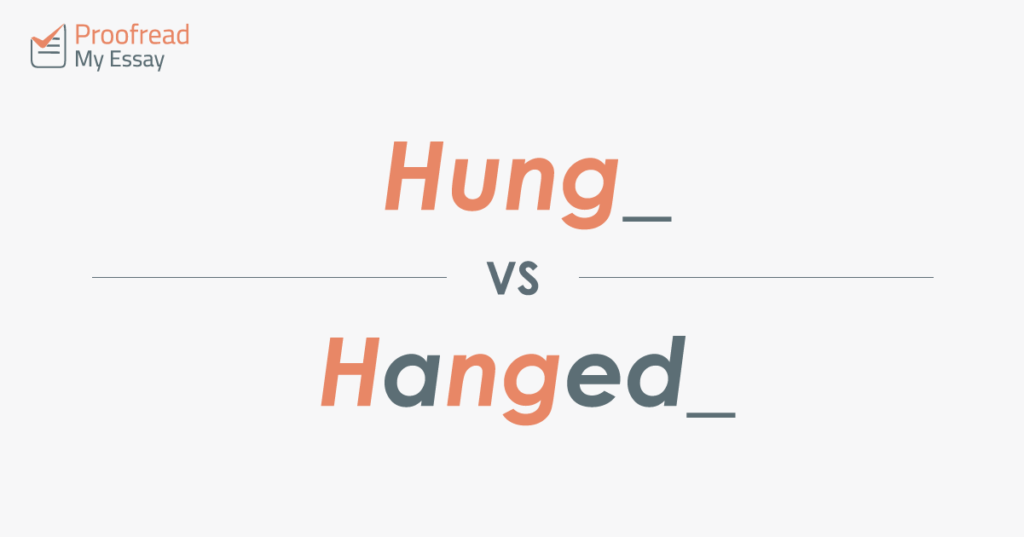 Hung vs. Hanged