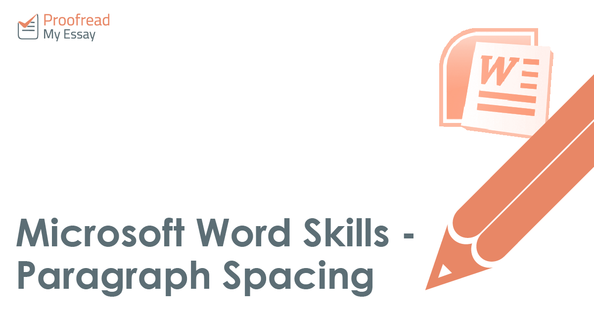 Microsoft Word Skills: Paragraph Spacing