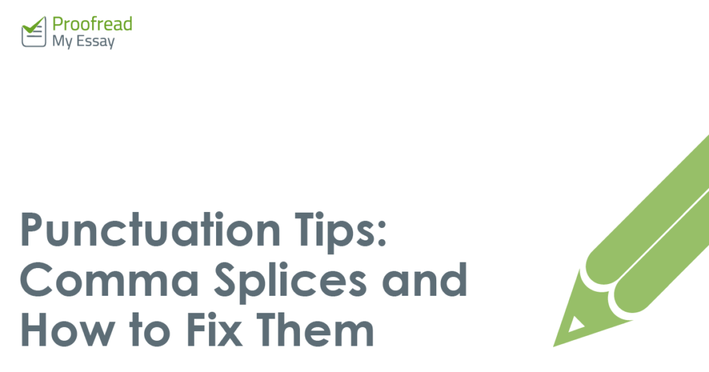 Punctuation Tips - Comma Splices and How to Fix Them