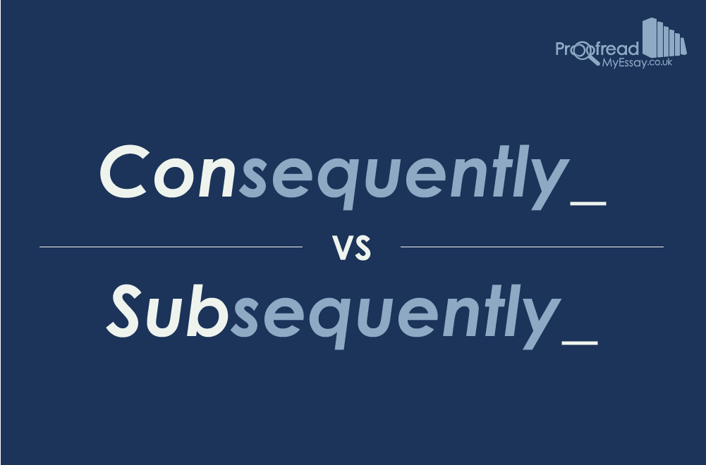 Word Choice - Consequently vs. Subsequently
