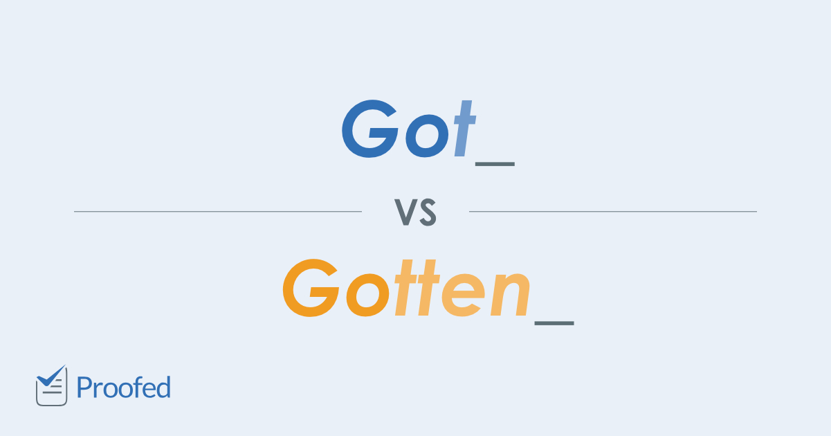 Word Choice Got Vs Gotten ProofreadMyEssay s Writing Tips