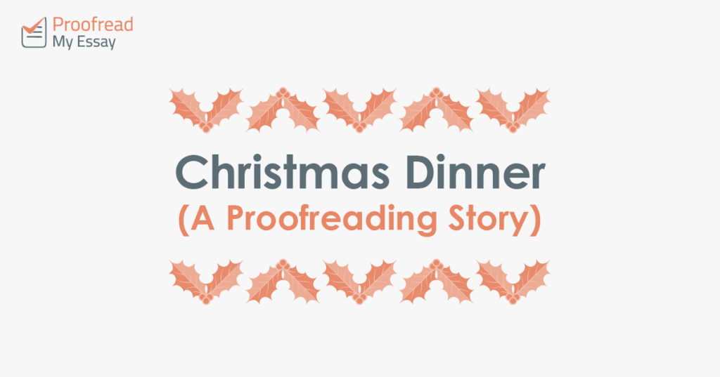 Christmas Dinner (A Proofreading Story)