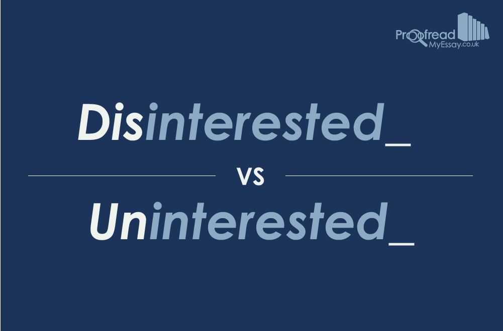 Disinterested vs. Uninterested