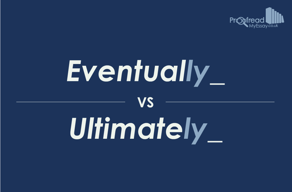 Eventually vs Ultimately