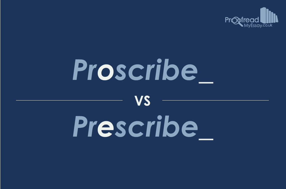 Proscribe vs Prescribe