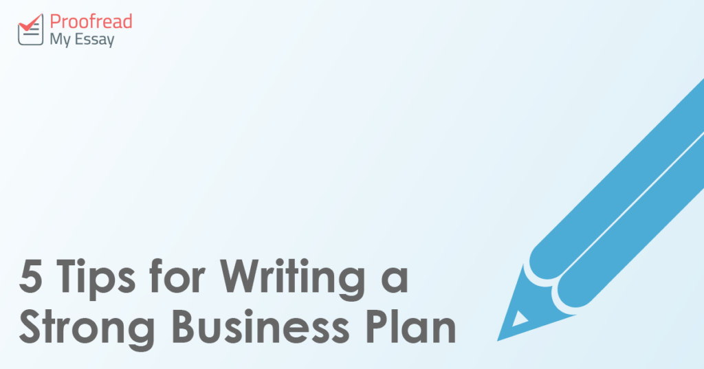 5 Tips for Writing a Strong Business Plan