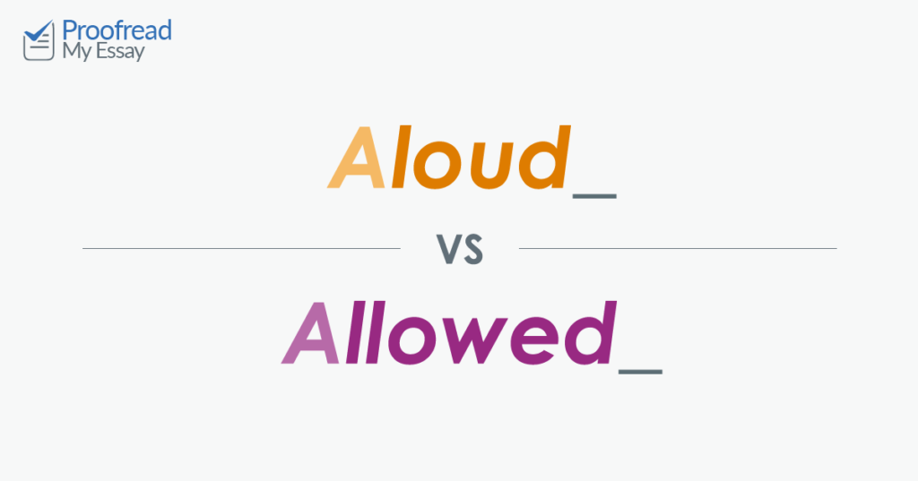 Aloud vs. Allowed