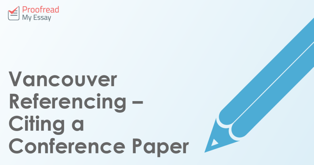 Vancouver Referencing - Citing a Conference Paper