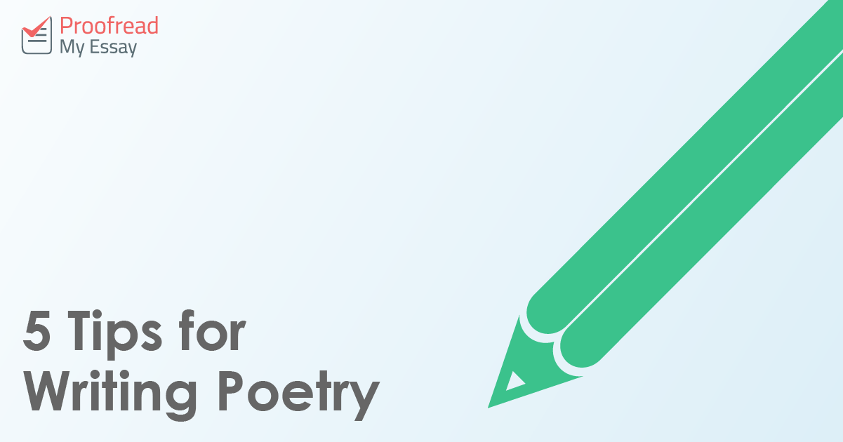 5 Tips For Writing Poetry | Proofed’s Writing Tips Blog