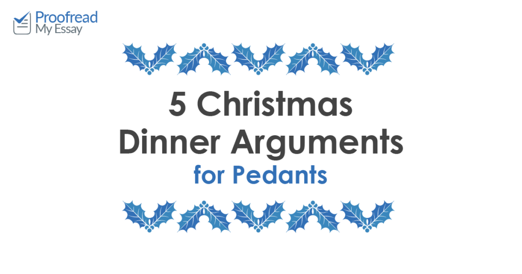 Christmas Dinner Arguments for Pedants