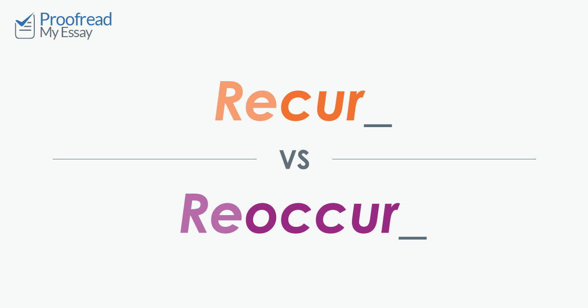 Word Choice: Recur vs. Reoccur