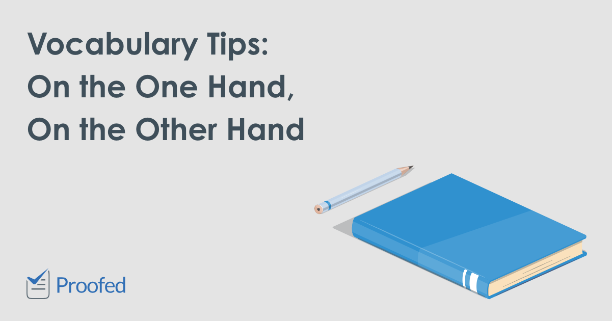 Vocabulary Tips On the One Hand, On the Other Hand