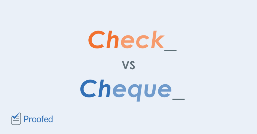 Check vs. Cheque