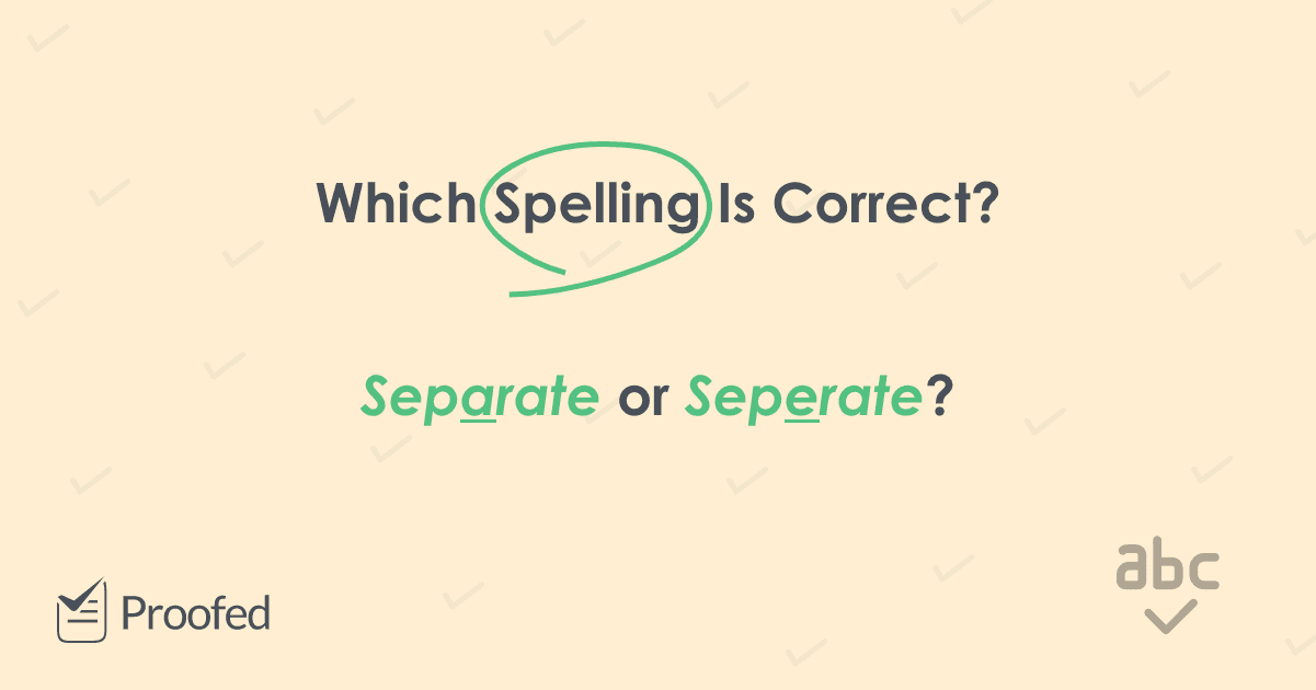 writing-tips-how-to-spell-separate-proofed-s-writing-tips