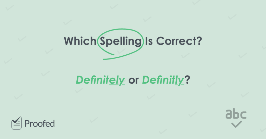 Writing Tips How to Spell Definitely