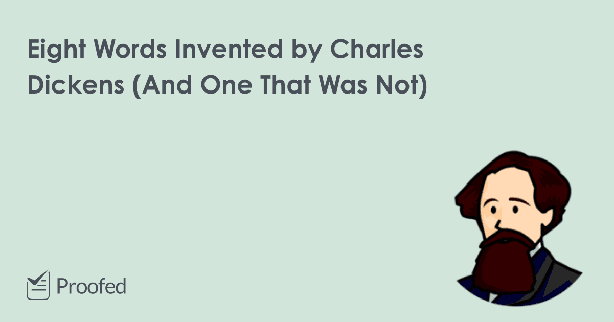 Eight Words Invented by Charles Dickens (And One That Wasn't) | Proofed