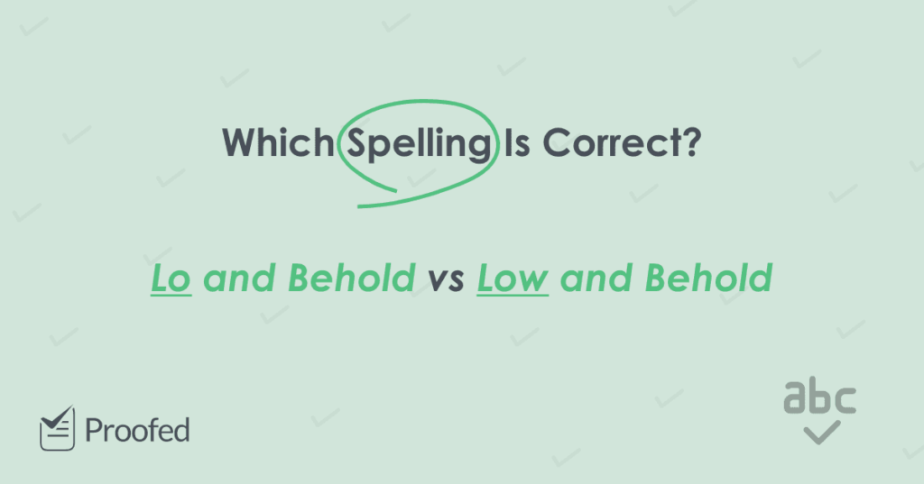 Idiom Tips Lo and Behold or Low and Behold