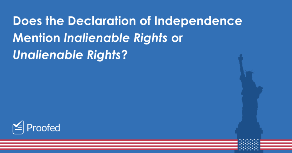 Word Choice Inalienable vs. Unalienable (An Independence Day Special)