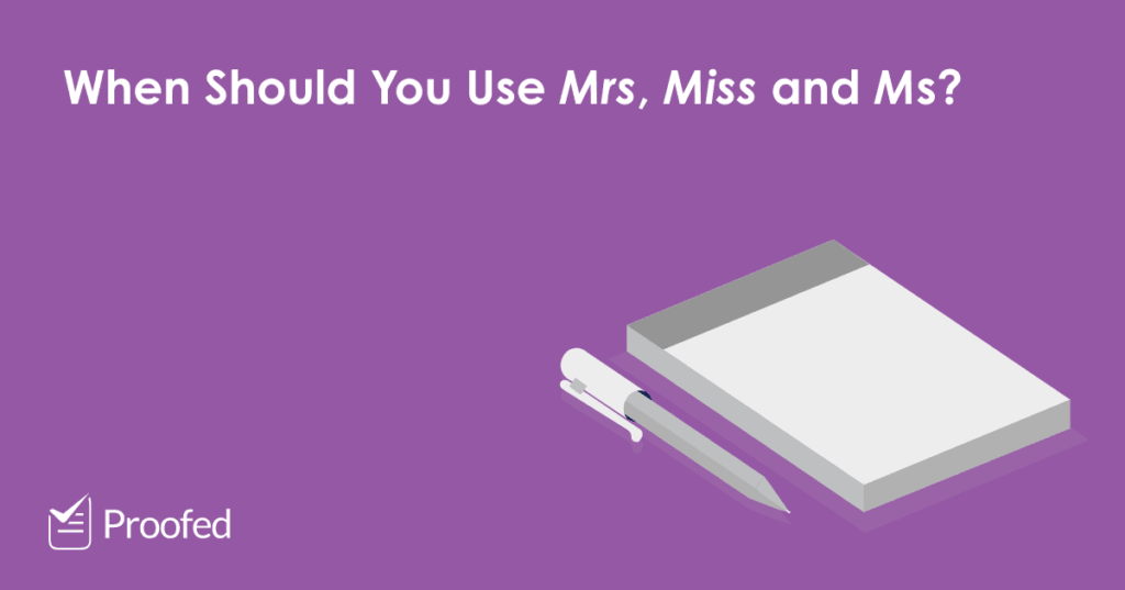 Writing Tips How to Use Miss, Mrs, Ms and Mr