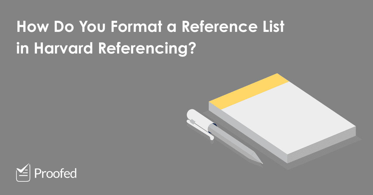 How to Format a Harvard Reference List | Proofed's Writing Tips