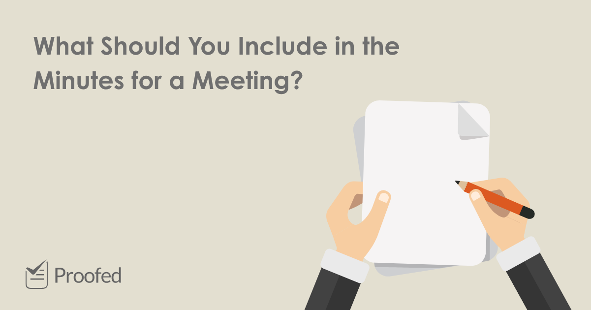 What to Include in the Minutes of a Meeting | Proofed's Writing Tips