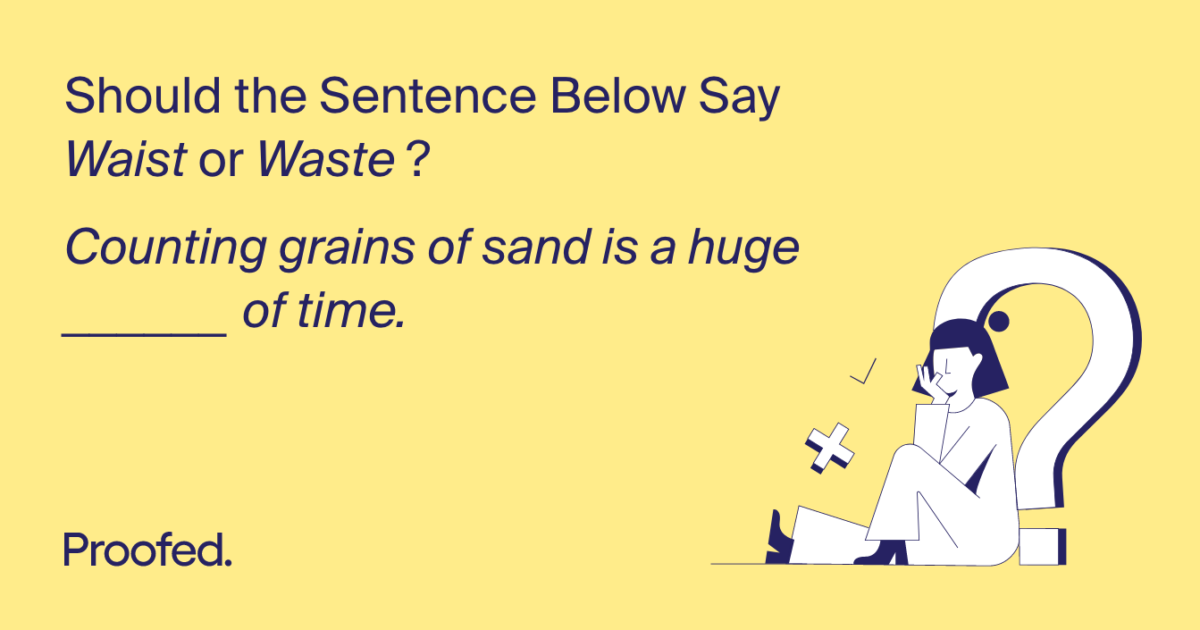 Word Choice Waist vs. Waste Proofed's Writing Tips