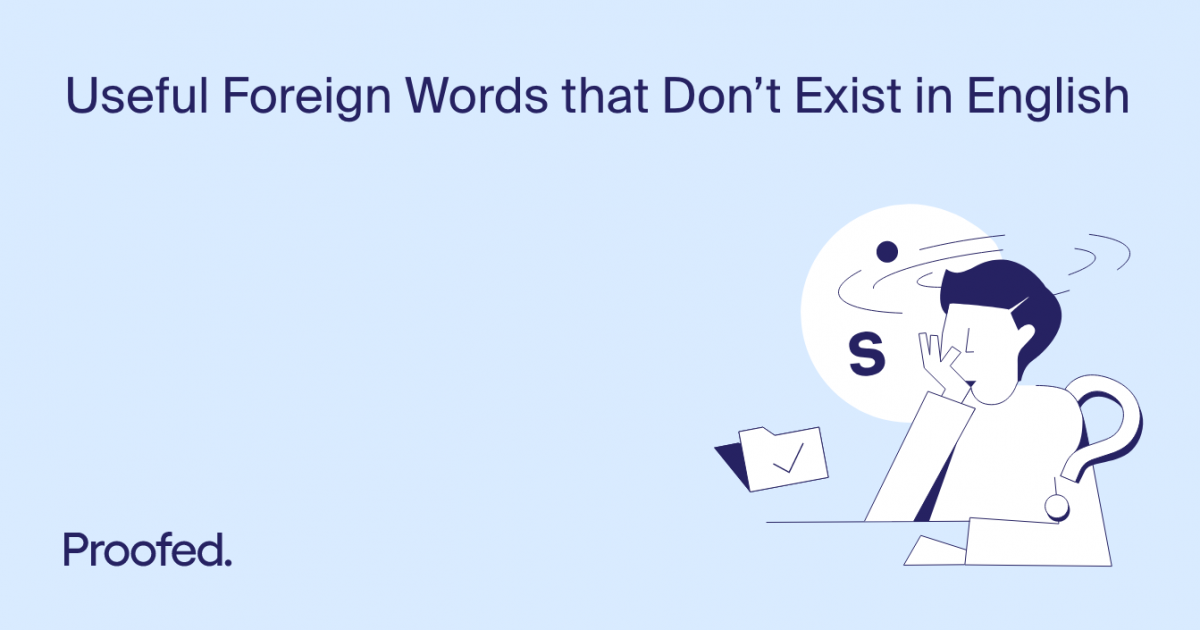 15 Useful Foreign Words That Don’t Exist in English Proofed's Writing