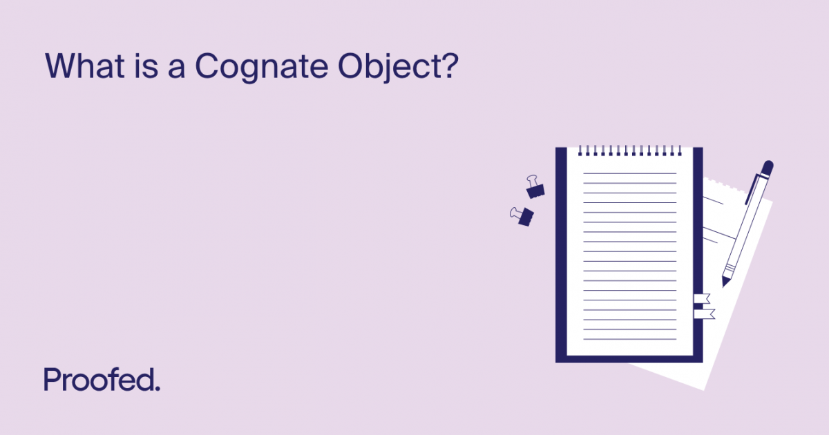 What is a Cognate Object? Proofed's Writing Tips