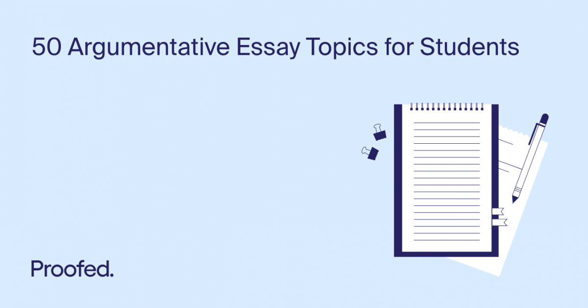 topic argumentative essay ideas