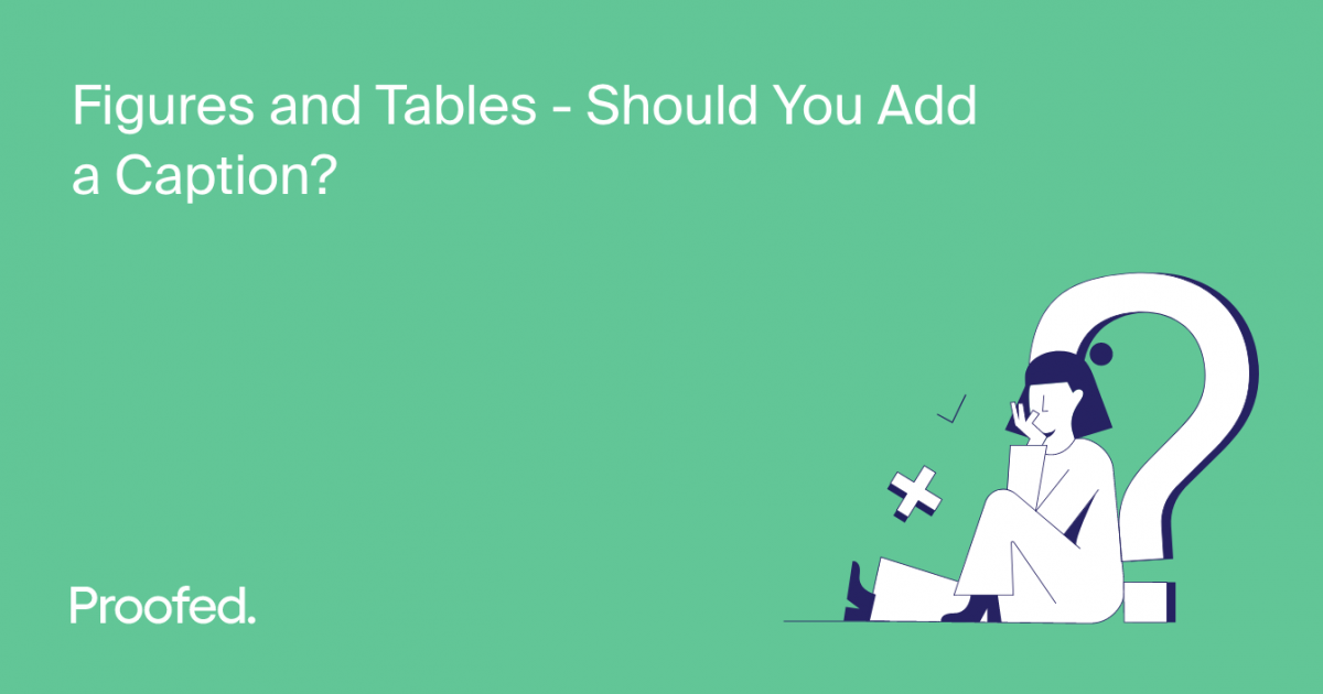 figures-and-tables-should-you-add-a-caption-proofed-s-writing-tips