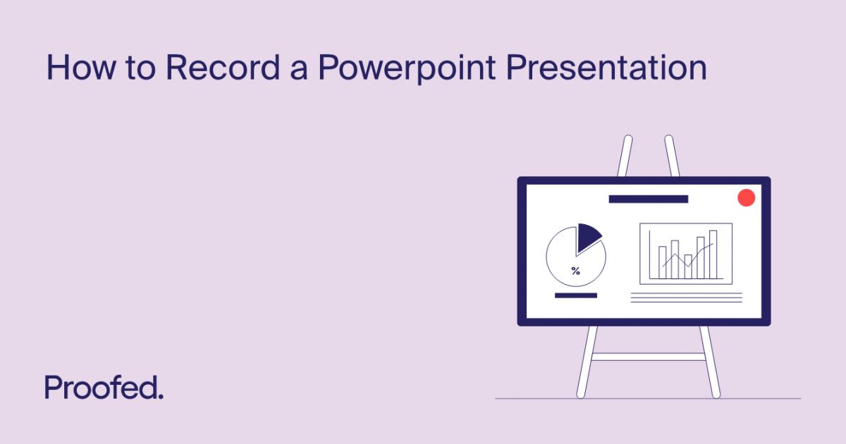 How to Record a PowerPoint Presentation Proofed's Writing Tips