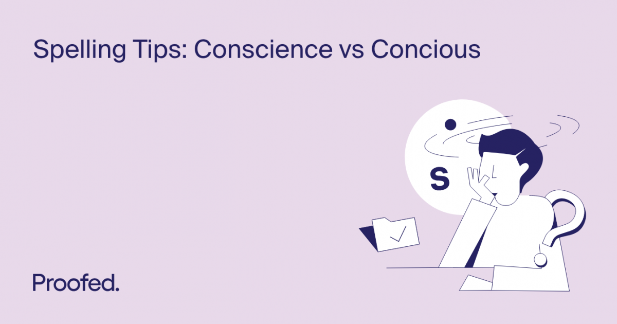 Spelling Tips Conscience vs Conscious Proofed's Writing Tips