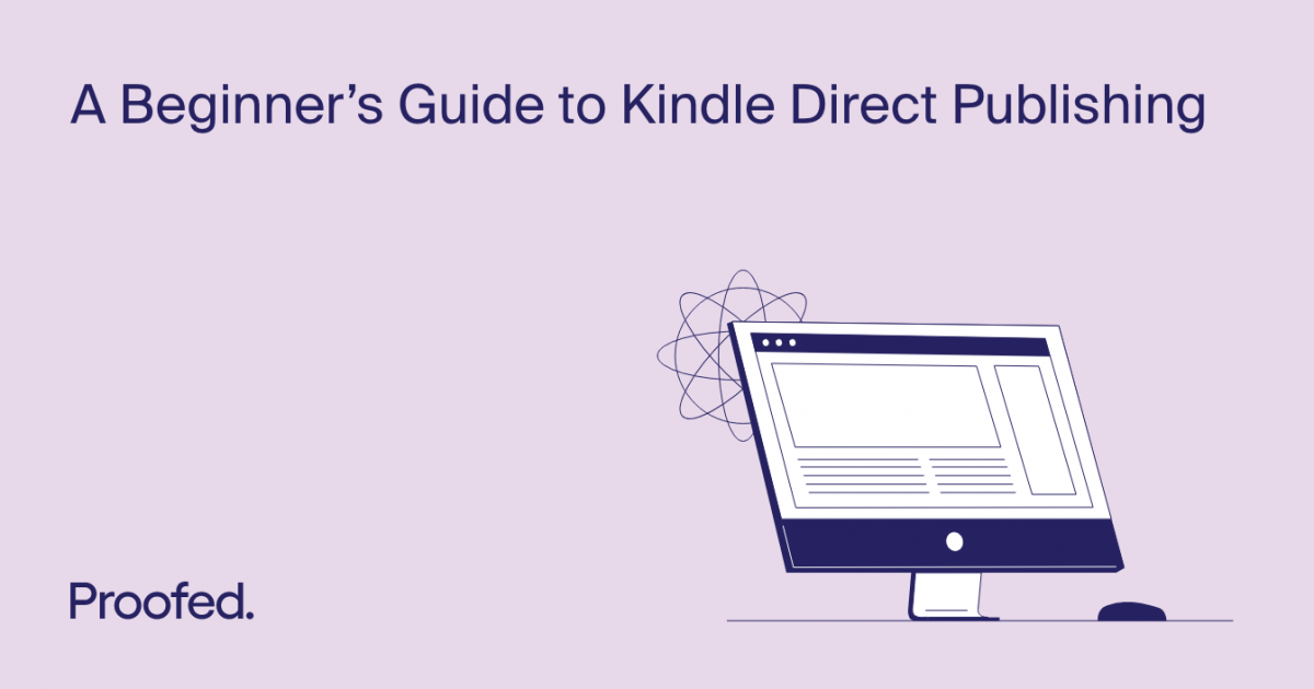 A Beginner’s Guide To Kindle Direct Publishing | Proofed's Writing Tips