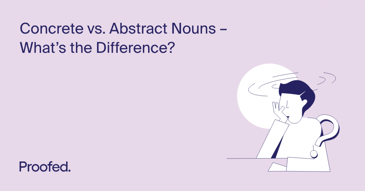 Concrete Vs Abstract Nouns What s The Difference Proofed s Concrete vs abstract nouns what s the difference proofed s