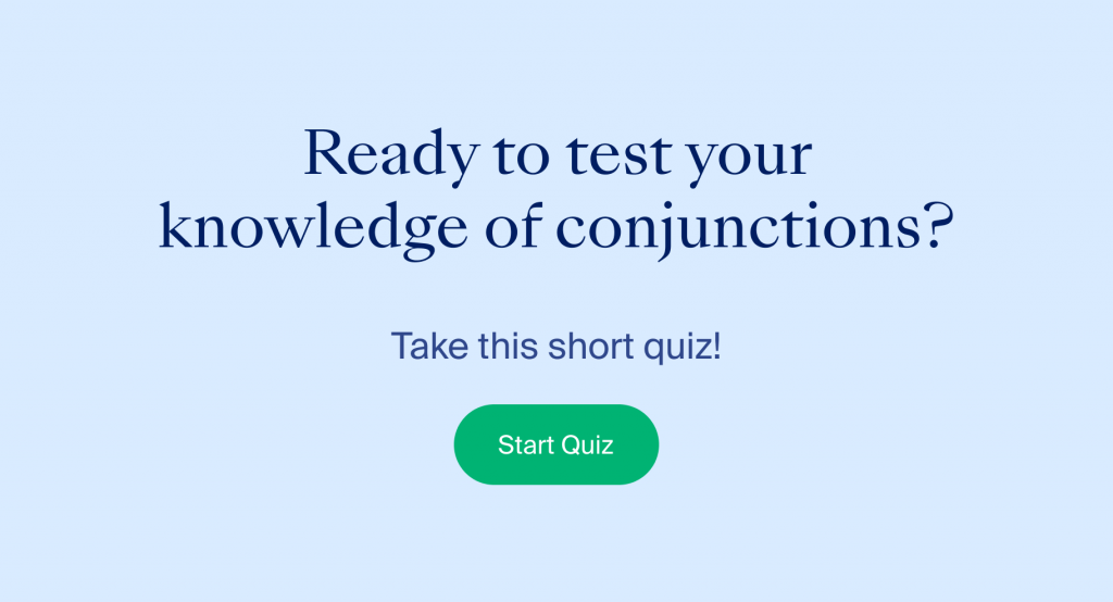 Ready to test your knowledge of conjunctions? Take this short quiz!