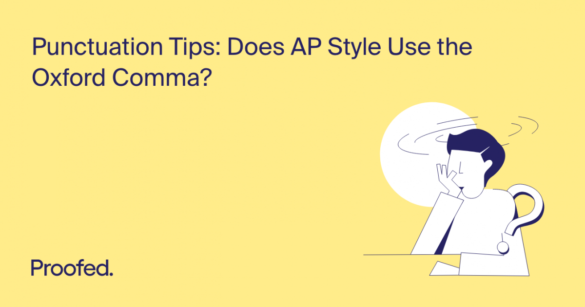 Does AP Style Use the Oxford Comma? | Proofed's Writing Tips