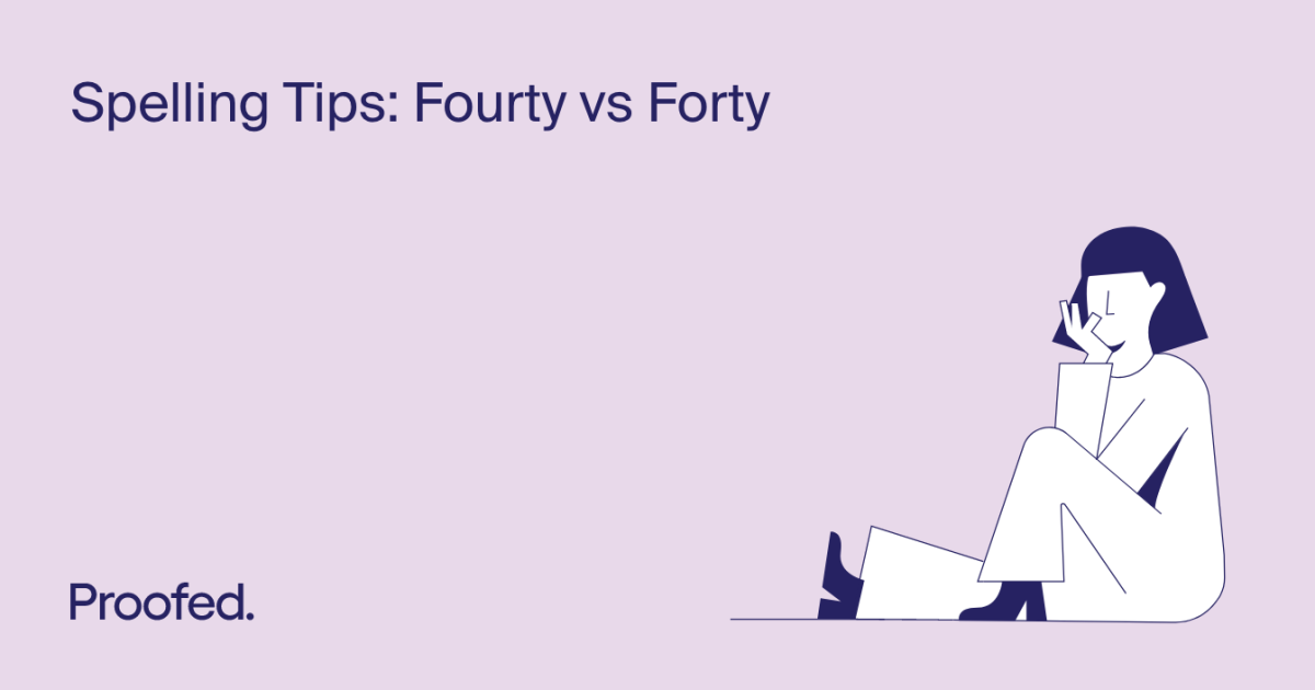 Spelling Tips: Fourty Versus Forty | Proofed's Writing Tips