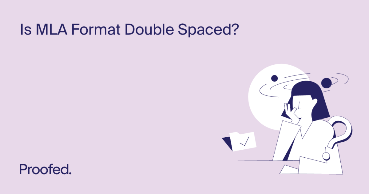 Is MLA Format Double Spaced? | Proofed's Writing Tips